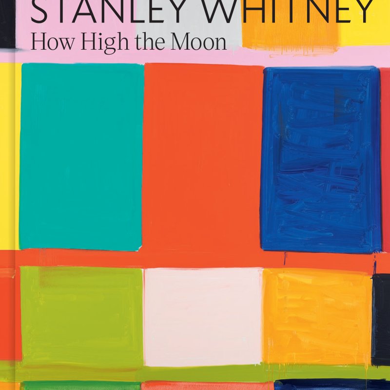 Book cover with an abstract grid painting in shades of red, blue, orange, yellow, and pink, with the words "Stanley Whitney How High the Moon" 