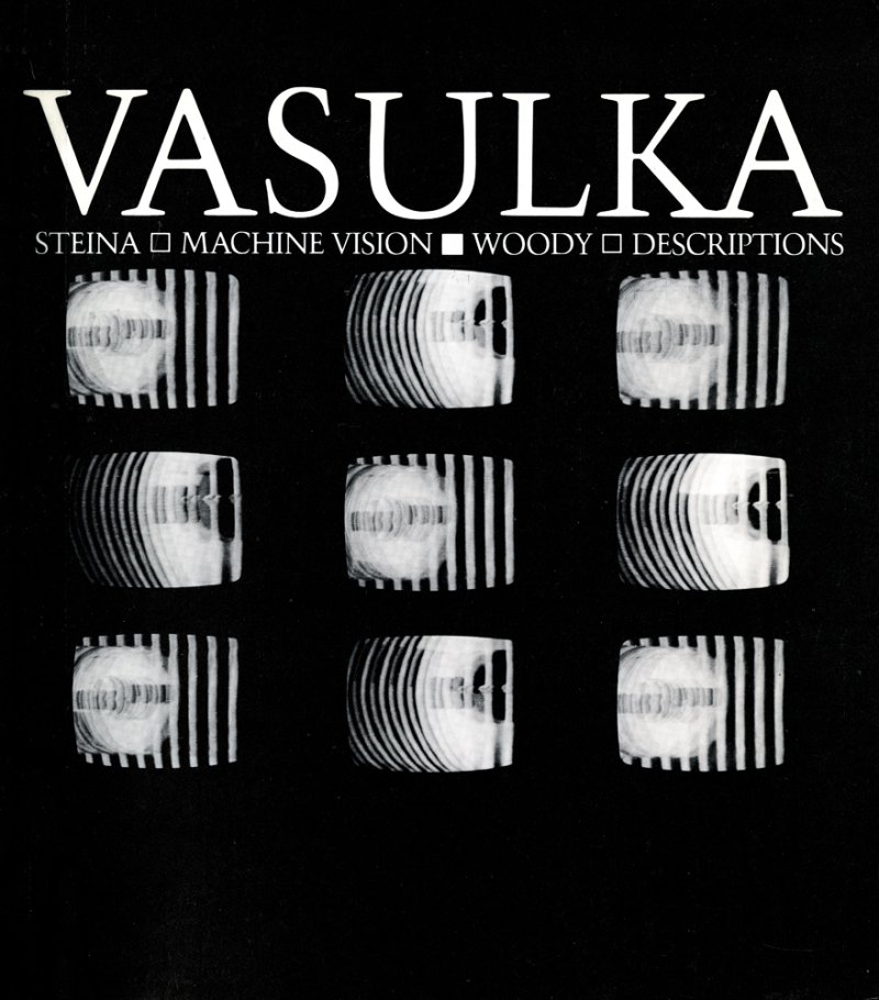 Cover for The VASULKAS/Steina: Machine Vision, Woody: Descriptions