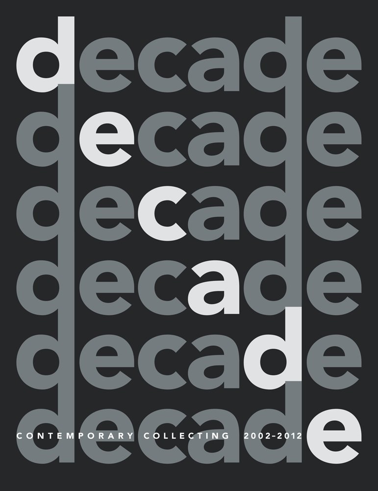 Cover of Decade: Contemporary Collecting 2002-2012